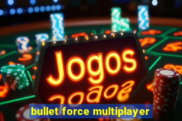 bullet force multiplayer